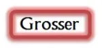 Grosser